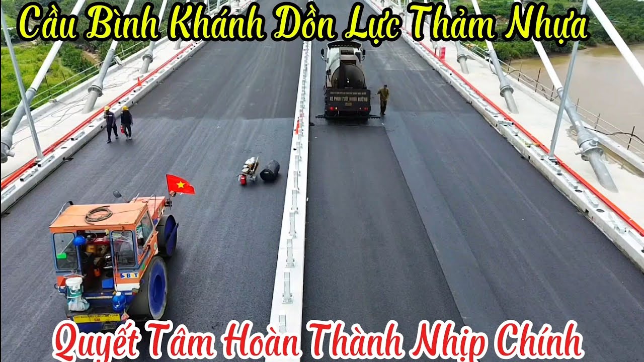 Cầu Bình Khánh Quyết Tâm Hoàn Thành Thảm Lớp Cuối Cùng Trước Ngày 2/9 | 31/8/2025