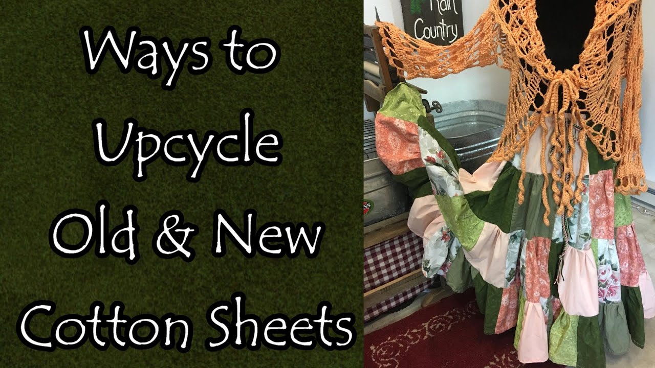 Upcycling Old or New Cotton Sheeets