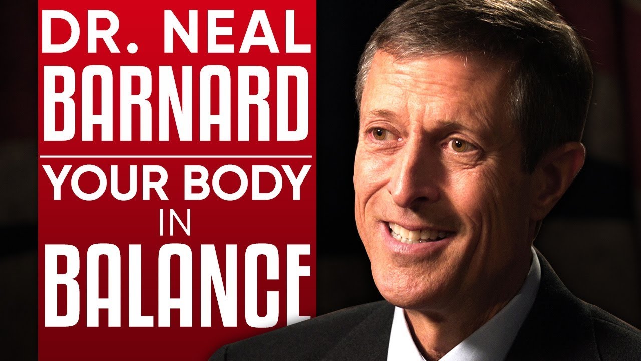 DR.NEAL BARNARD - YOUR BODY IN BALANCE: Will a Vegan Diet Improve Your Health? Part 1/2| London Real