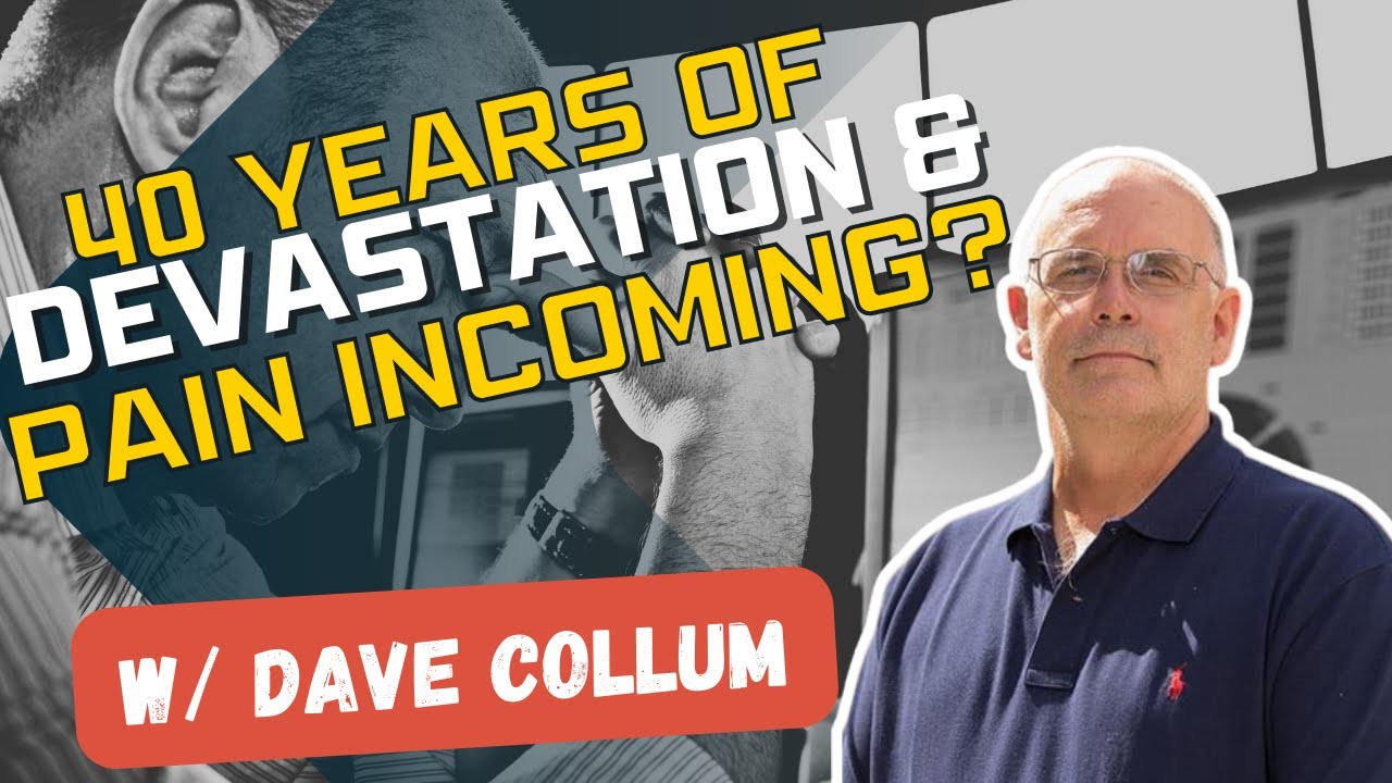 PREPARE NOW for 40 Years of Market Pain | Dave Collum