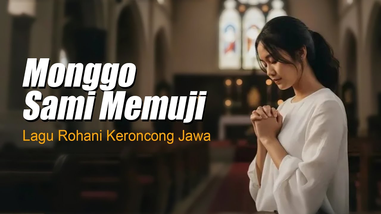 MONGGO SAMI MEMUJI   Lagu Rohani Keroncong Jawa