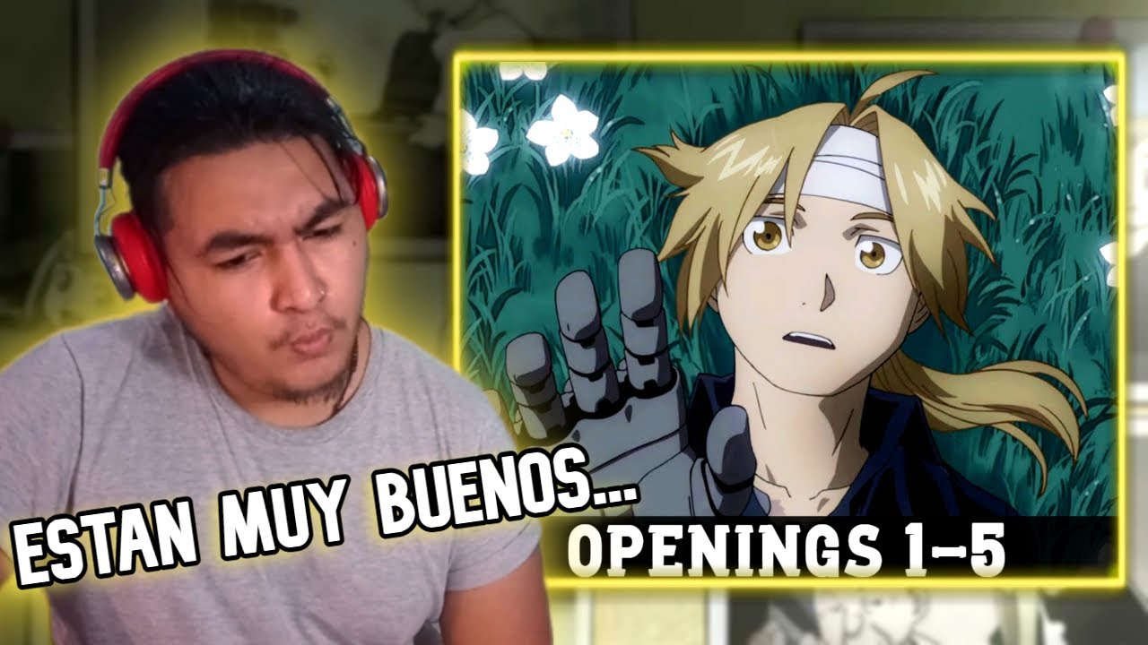 REACCION a TODOS los openings de Fullmetal Alchemist Brotherhood (1-5)