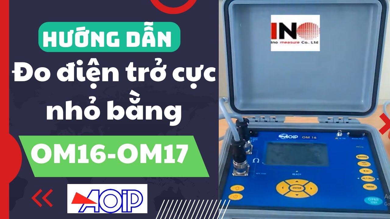Giới Thiệu Thiết Bị Đo Điện Trở Cực Nhỏ Micro Ohmmeters OM16 - AOIP (Ph&aacute;p) | OM17 AOIP