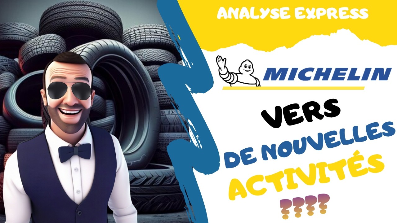 MICHELIN, FAUT-IL INVESTIR ? ANALYSE EXPRESS