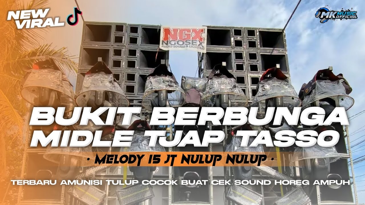 DJ BUKIT BERBUNGA - MIDDLE TJAP TASSO - MELODY 15JT VIRAL TIKTOK YANG KALIAN CARI 