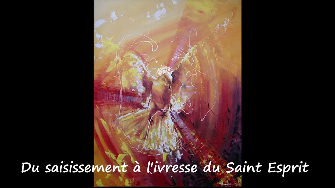 Du saisissement à l'ivresse du Saint Esprit