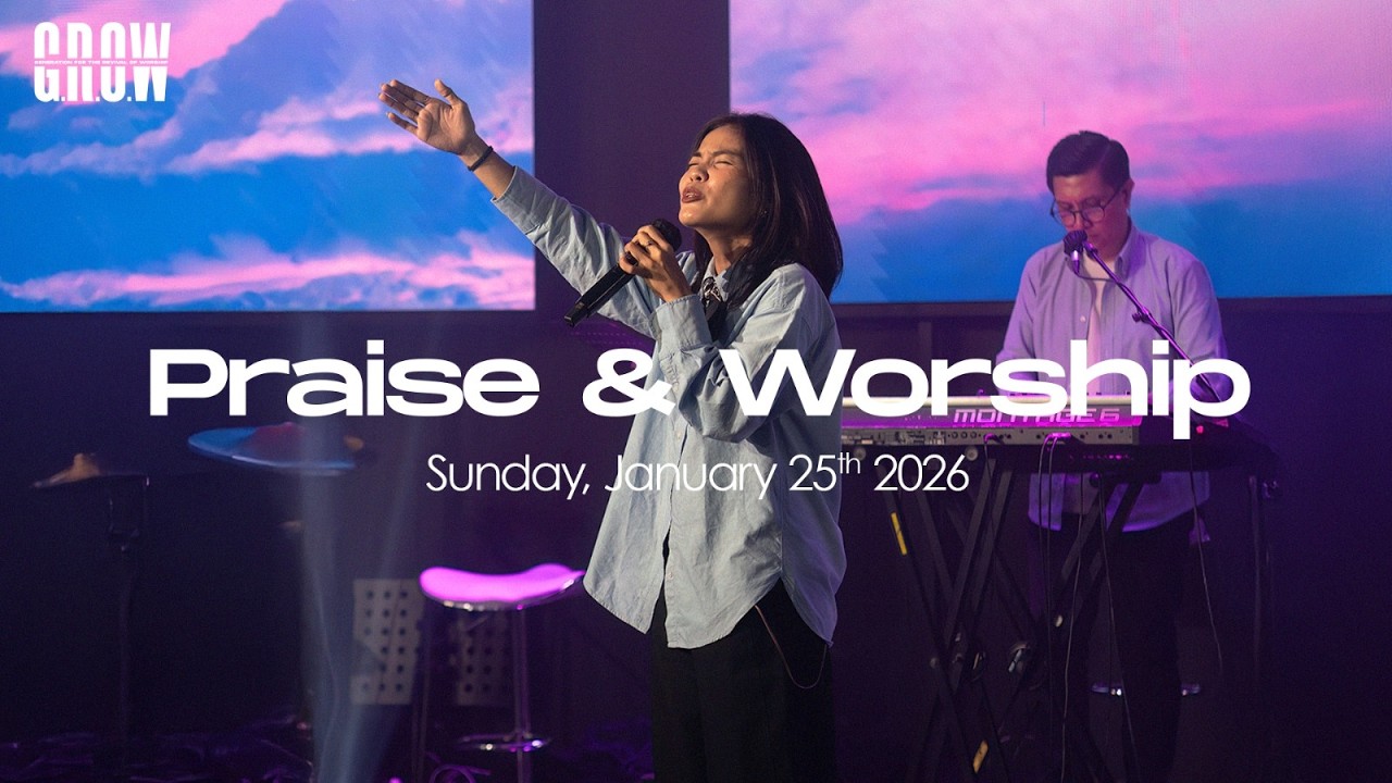 G.R.O.W Praise & Worship - 06.00 PM Service  - January 25th, 2026