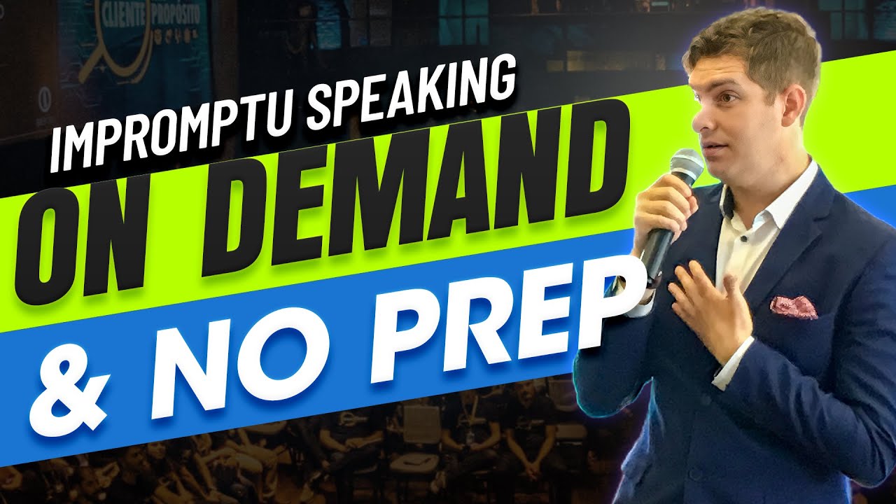 Impromptu Speaking Techniques: How to speak without any preparation
