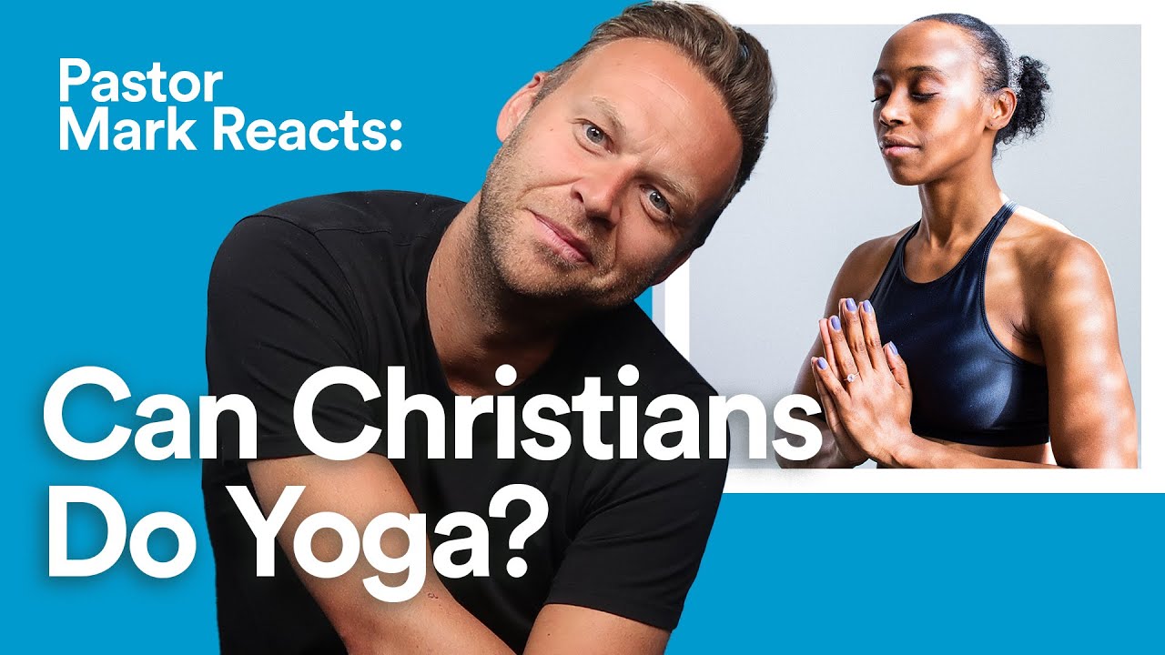 Can Christians Do Yoga? | Pastor Mark Reacts