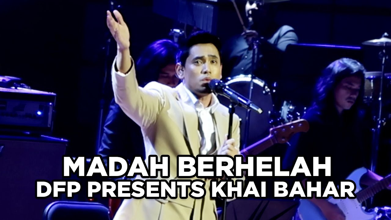 MADAH BERHELAH | DFP PRESENTS KHAI BAHAR
