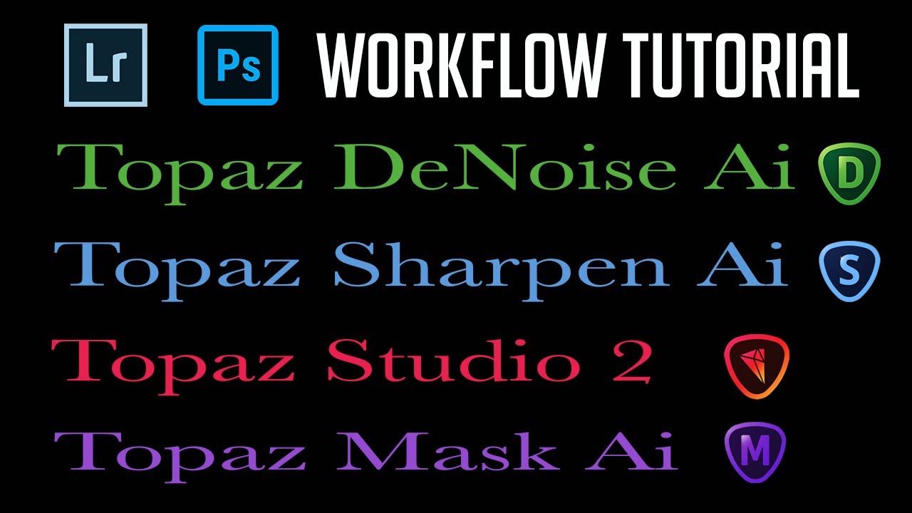 LIGHTROOM/PHOTOSHOP/TOPAZ LABS (Workflow Tutorial)