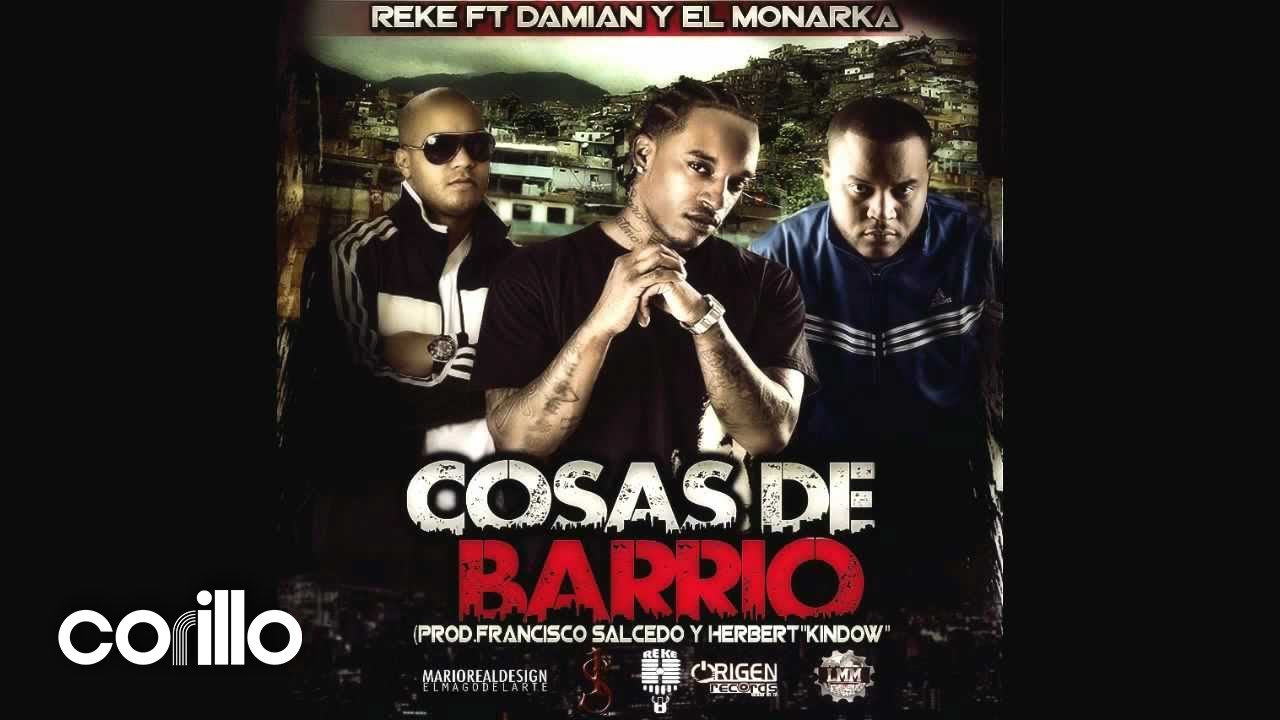 Cosas de Barrio Reke Ft. Damian & El Monarka