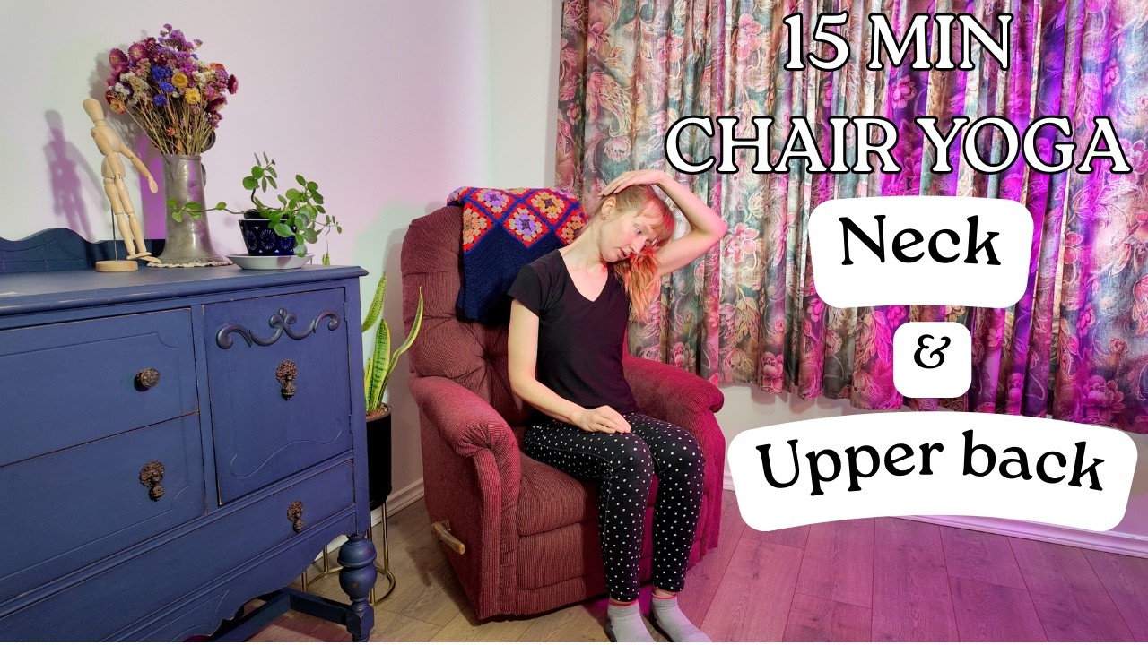 15min Chair Yoga - Neck and Upper back