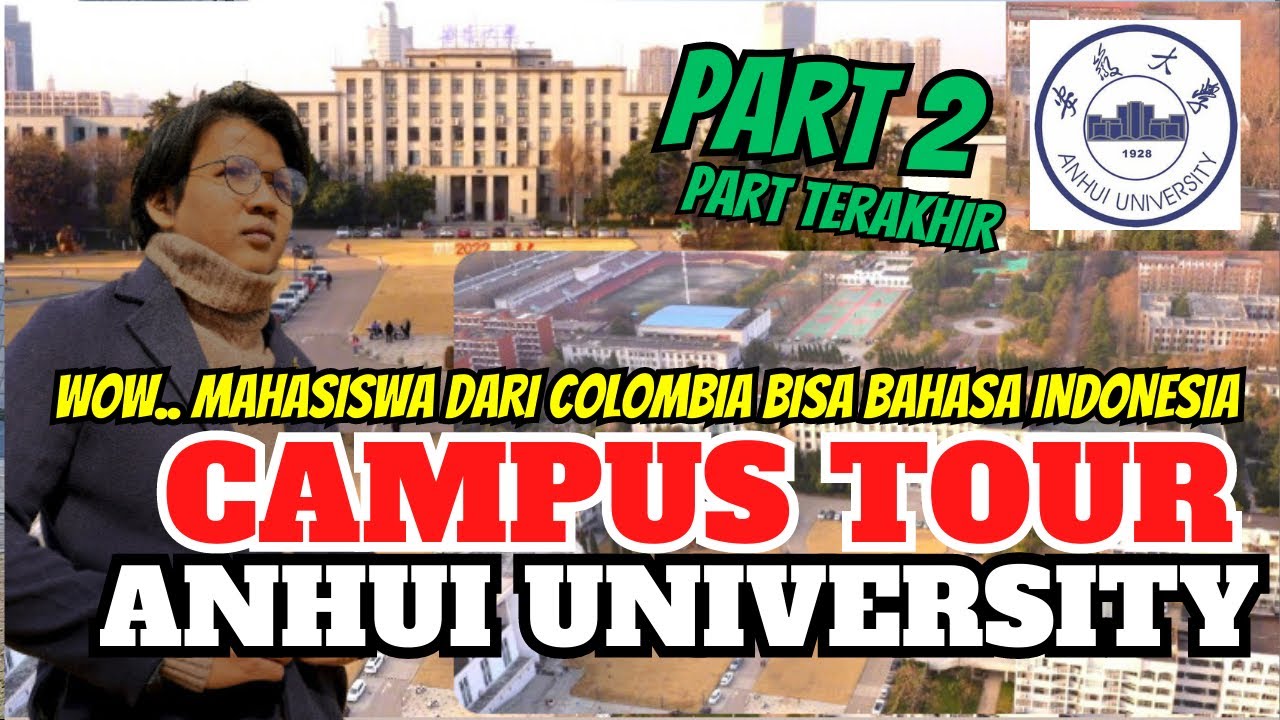 (WOW…mahasiswa Colombia bisa bahasa Indonesia) ANHUI UNIVERSITY CAMPUS TOUR 🇨🇳 @fauzanjonhar23