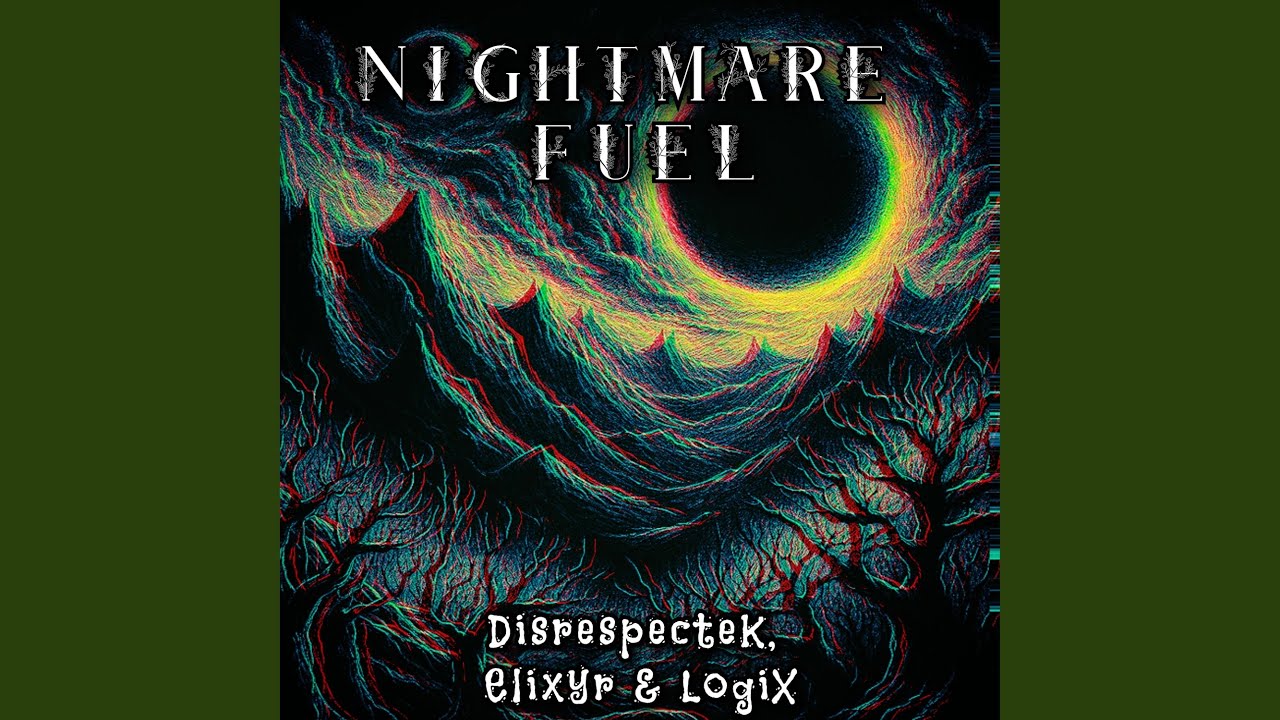 Nightmare Fuel (feat. DisrespecteK & Elixyr)