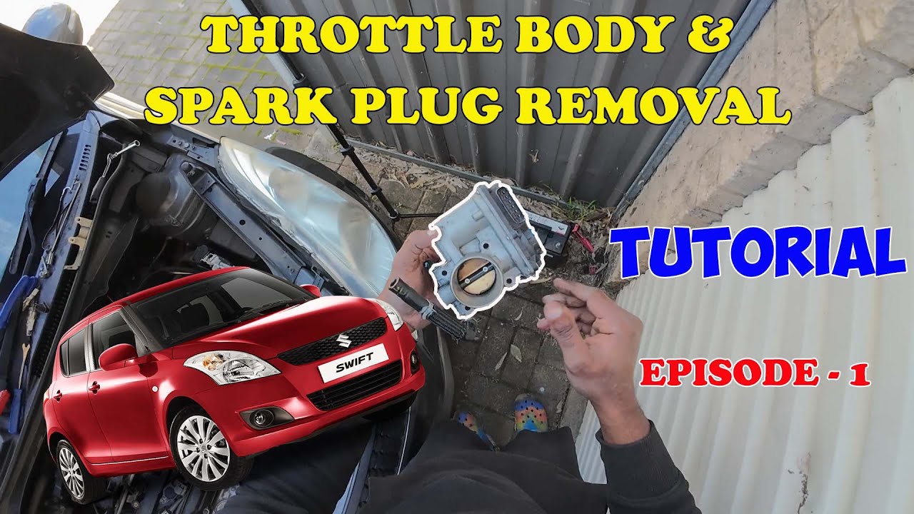 THROTTLE BODY & SPARK PLUG REMOVAL DIY | 4TH GEN SUZUKI SWIFT 1.4