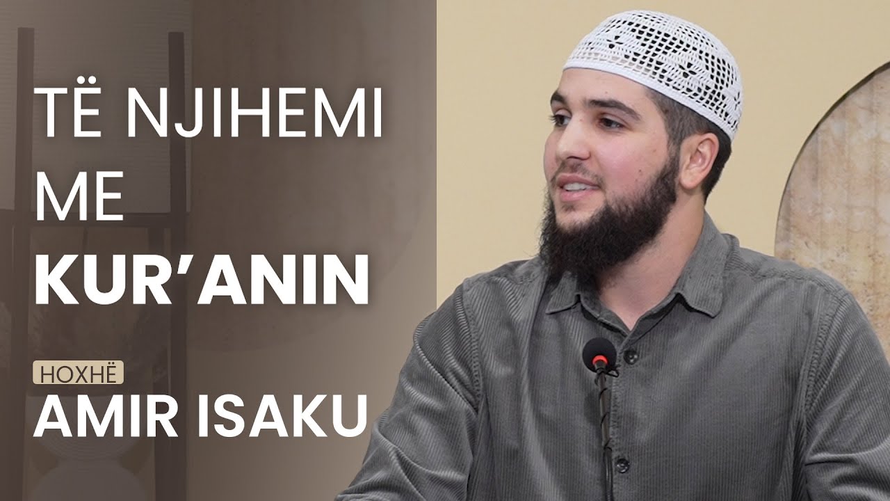 Të njihemi me Kur'anin - Hoxhë Amir Isaku