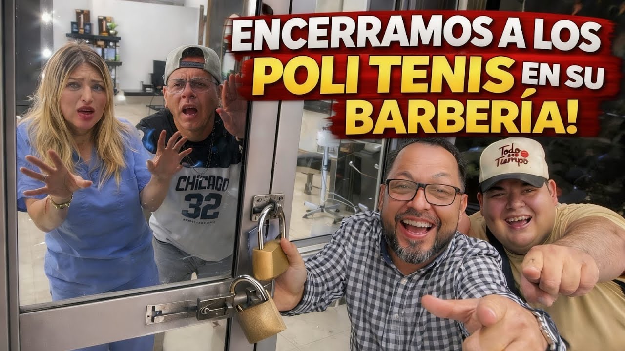 LOS ENCERRAMOS EN LA BARBERIA….Y CASI NOS CORREN /LOS POLITENIS  Janeth Politenis