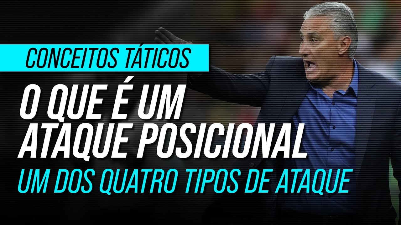 O QUE &Eacute; ATAQUE POSICIONAL: explicando o conceito de um dos quatro tipos de ataque