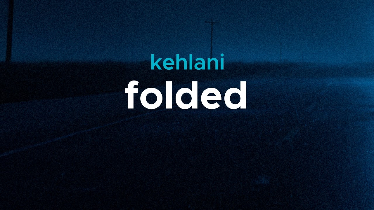 kehlani - folded | lyrics