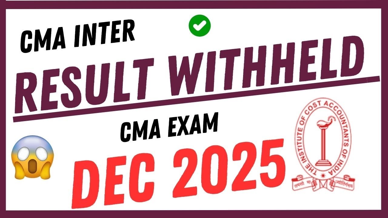 🚨 CMA Inter Result Withheld Dec 2025 😱 | ICMAI Big Alert ⚠️ | Reason & Solution 📢