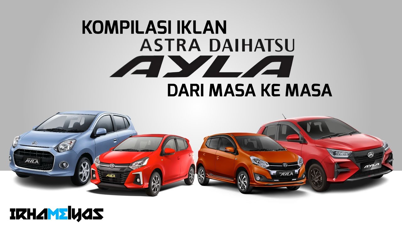 Kompilasi Iklan Daihatsu Ayla Dari Masa Ke Masa - (2013-2023) [UPDATE]