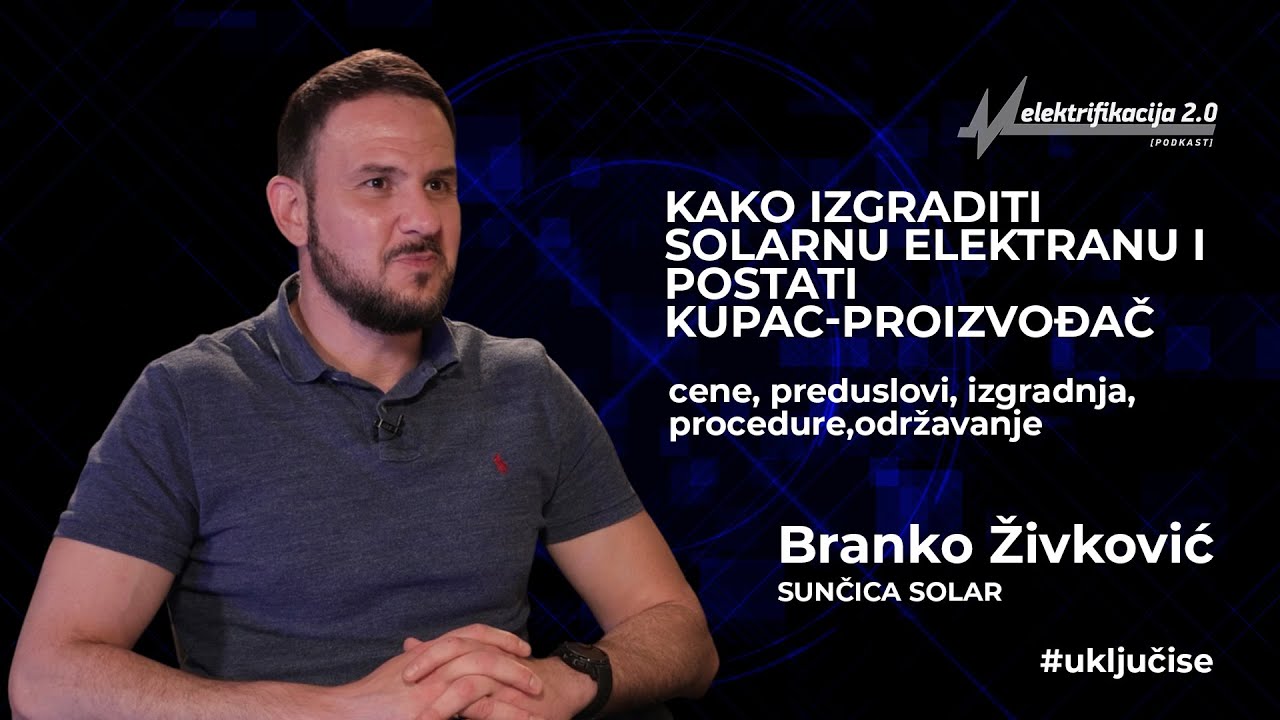 Elektrifikacija 2.0 - Prozjumeri, solarni paneli i solarne elektrane: Kako postati kupac-proizvođač?
