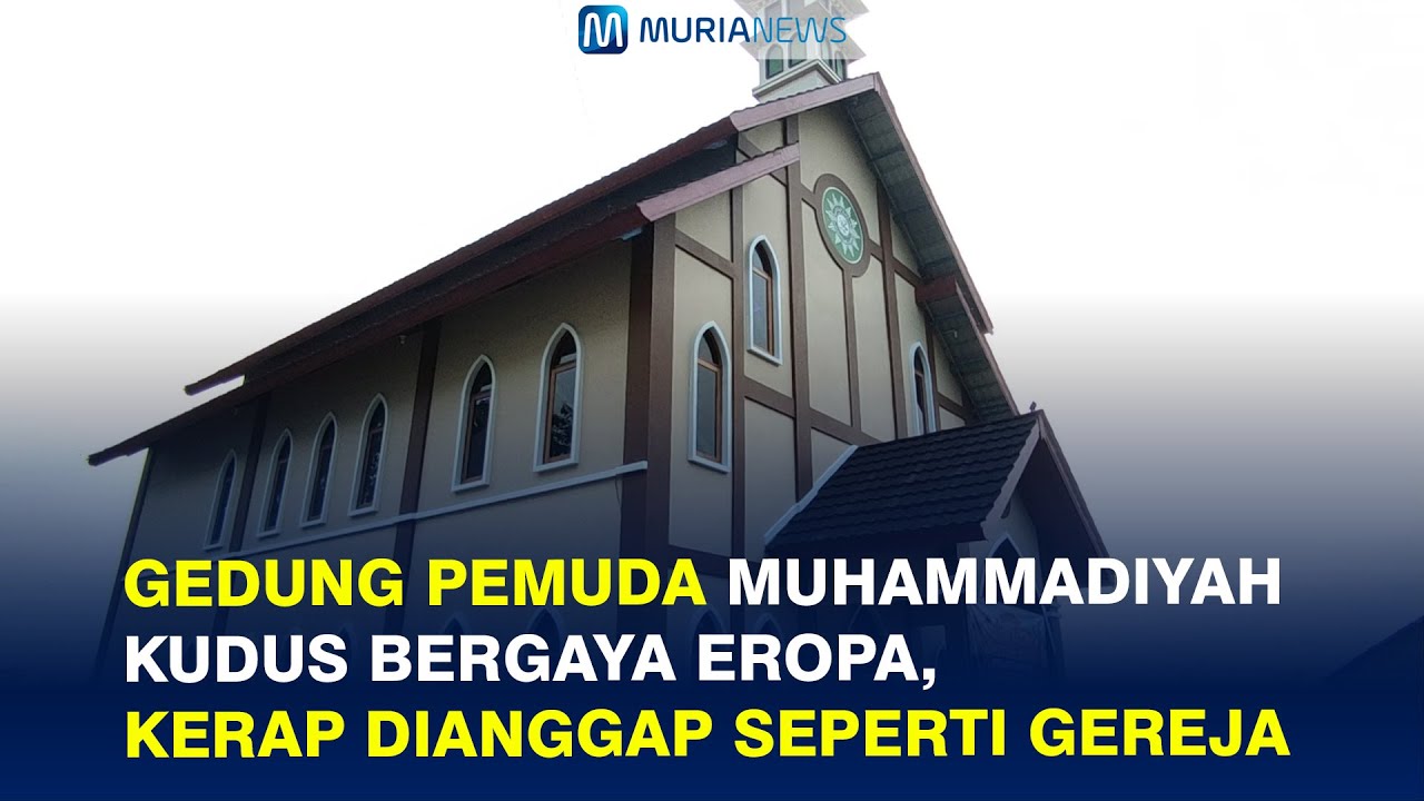 Gedung Pemuda Muhammadiyah Kudus Bergaya Eropa, Kerap Dianggap Seperti Gereja