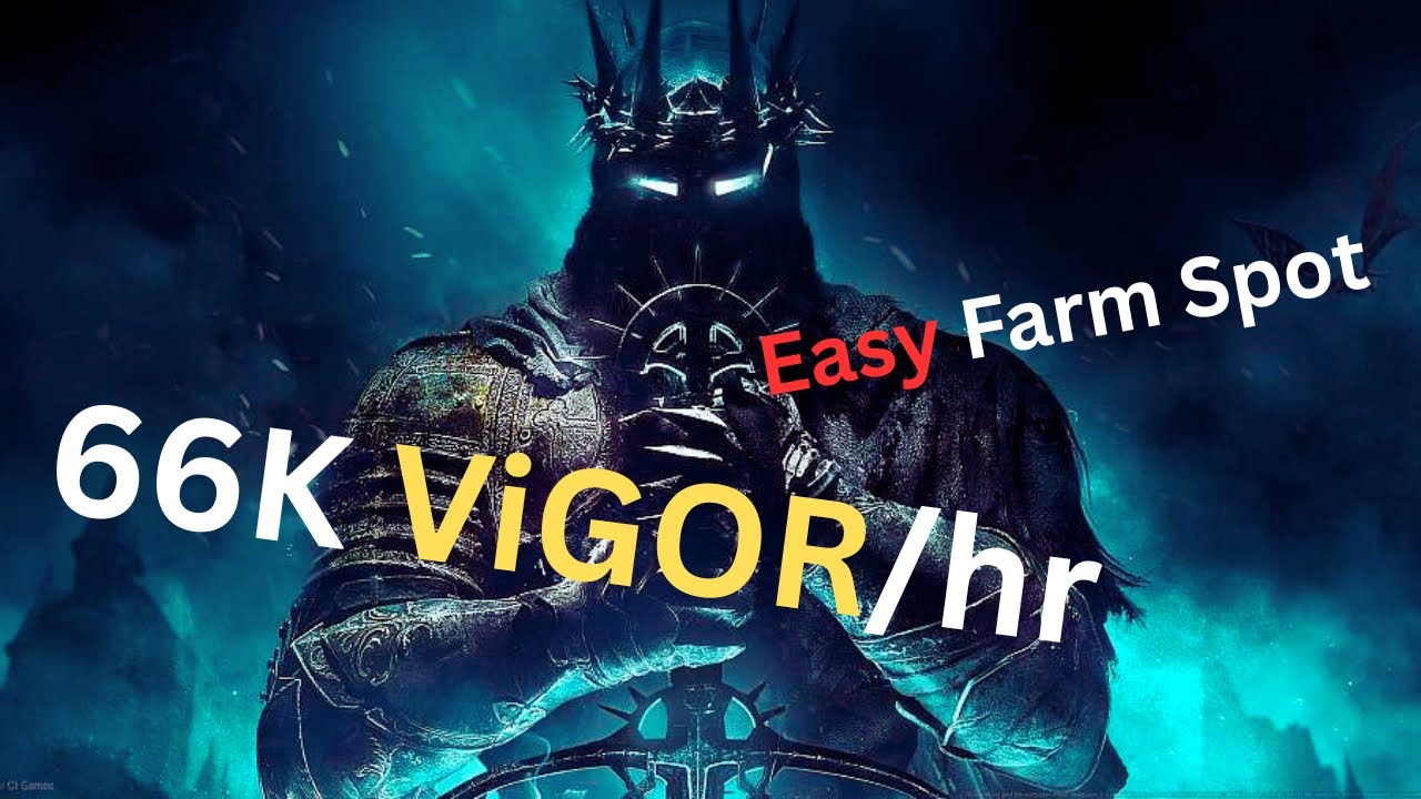 Easy Vigor Farming Spot in Lords of the Fallen 2.0 - 66k/hr 2025 - 2 Methods