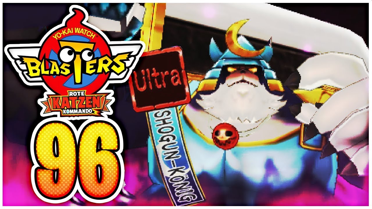 YO-KAI WATCH BLASTERS Rote Katzen Kommando Part 96: ULTRA Shogun König wird geklatscht