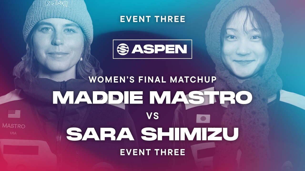 Maddie Mastro vs. Sara Shimizu | Final Match Up - Event Three | The Snow League