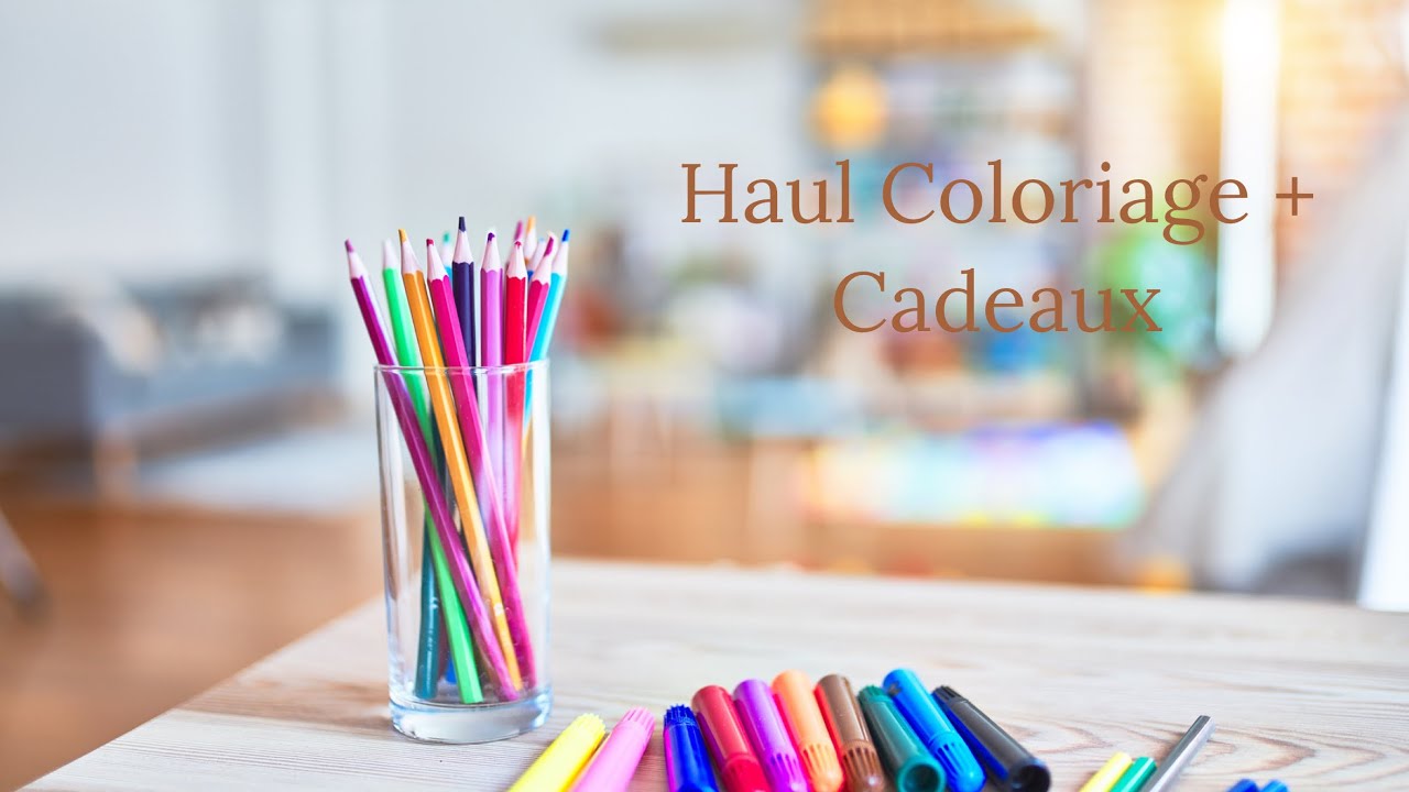 Haul Coloriage + cadeaux