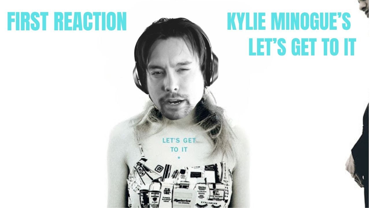 First Time Listening To Kylie Minogue's LET'S GET TO IT Album