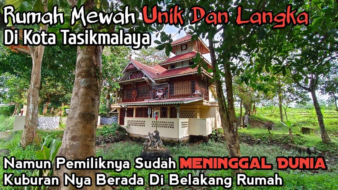 Rumah Mewah Unik Dan Langka Pemiliknya Sudah Meninggal Dan Di Kubur Dibelakang Rumahnya