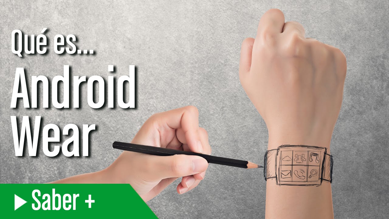 &iquest;Qu&eacute; es... Android Wear?