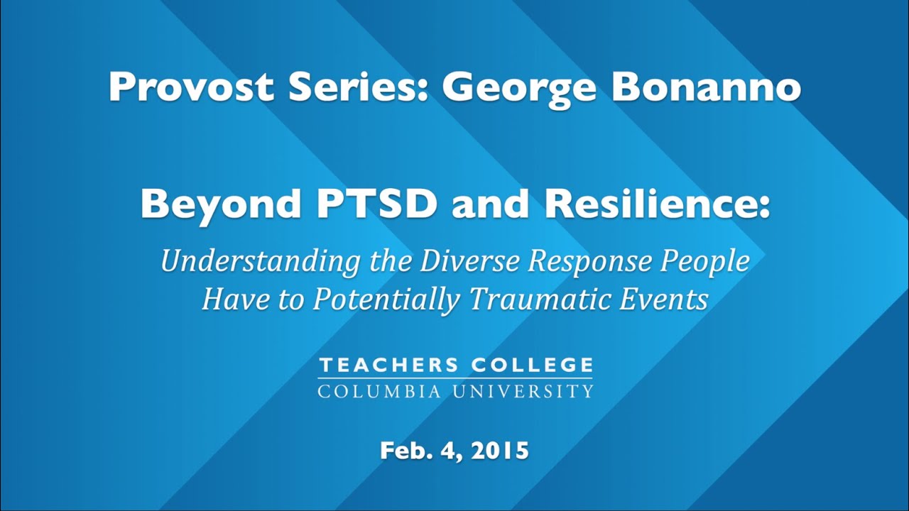George Bonanno on Trauma and Resilience