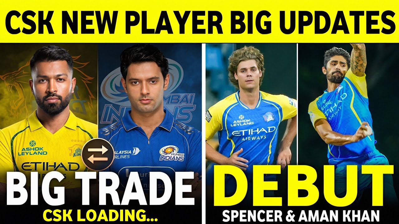 IPL 2026: CSK Big Trade Loading, Big Updates | Spencer Johnson Debut Against DC | CSK News Today ||
