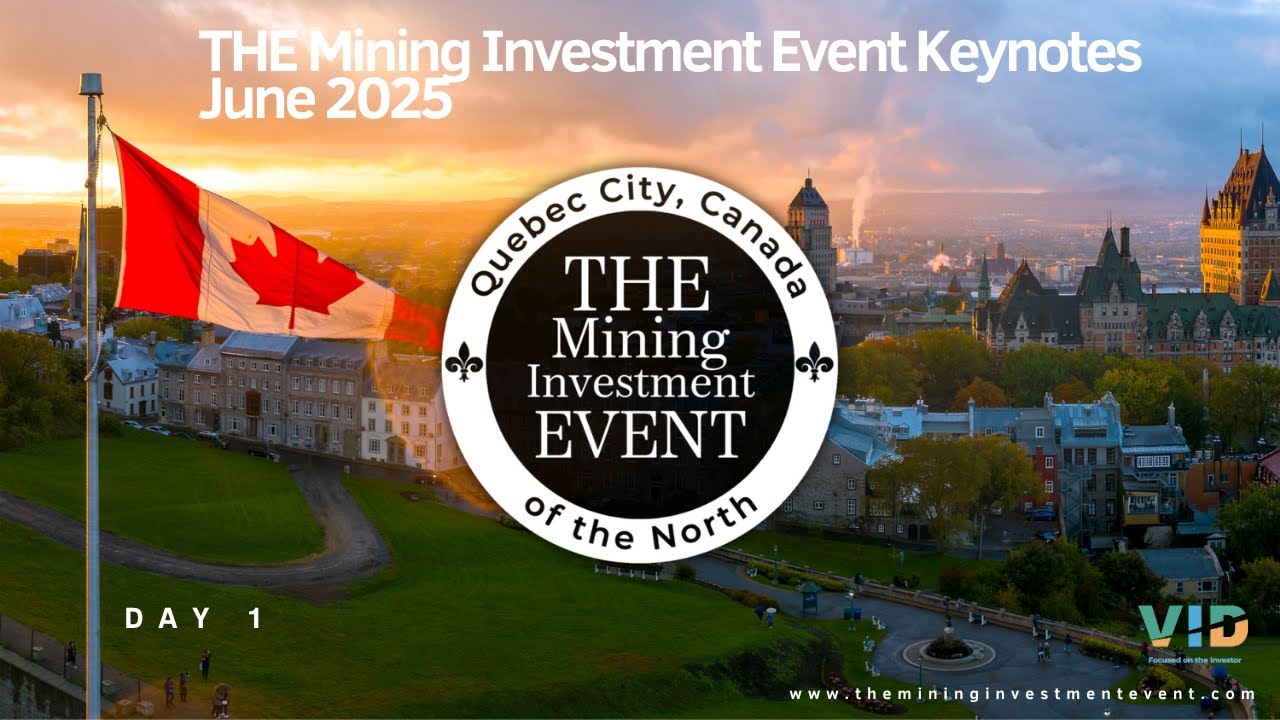 Day 1 THE Mining Investment Event 2025 | Quebec City June 2025