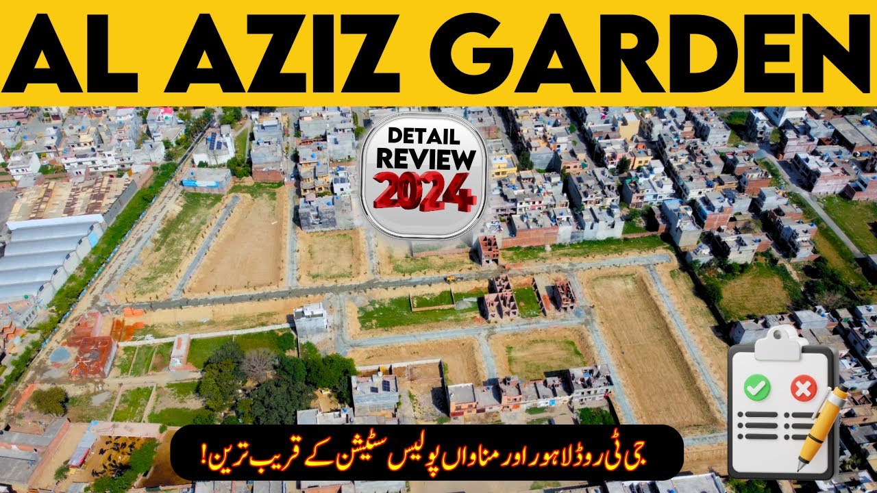 AL AZIZ GARDEN Manawan Lahore | Detail Review
