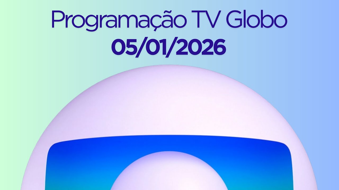 Programação TV Globo | 05/01/2026