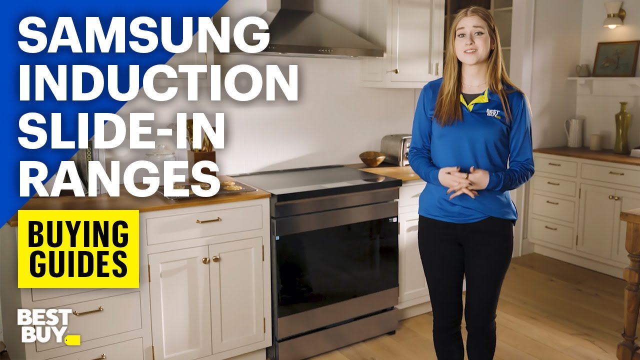 Samsung Induction Slide-In Ranges &ndash; Buying Guides from Best Buy