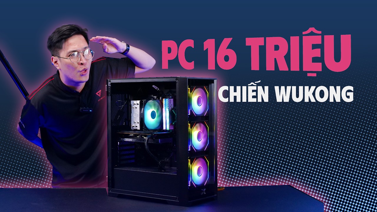 Build bộ PC 16 Triệu Tại GearVN để chiến mọi loại game, kể cả WuKong v&agrave; c&aacute;i kết đ&atilde; biết trước!