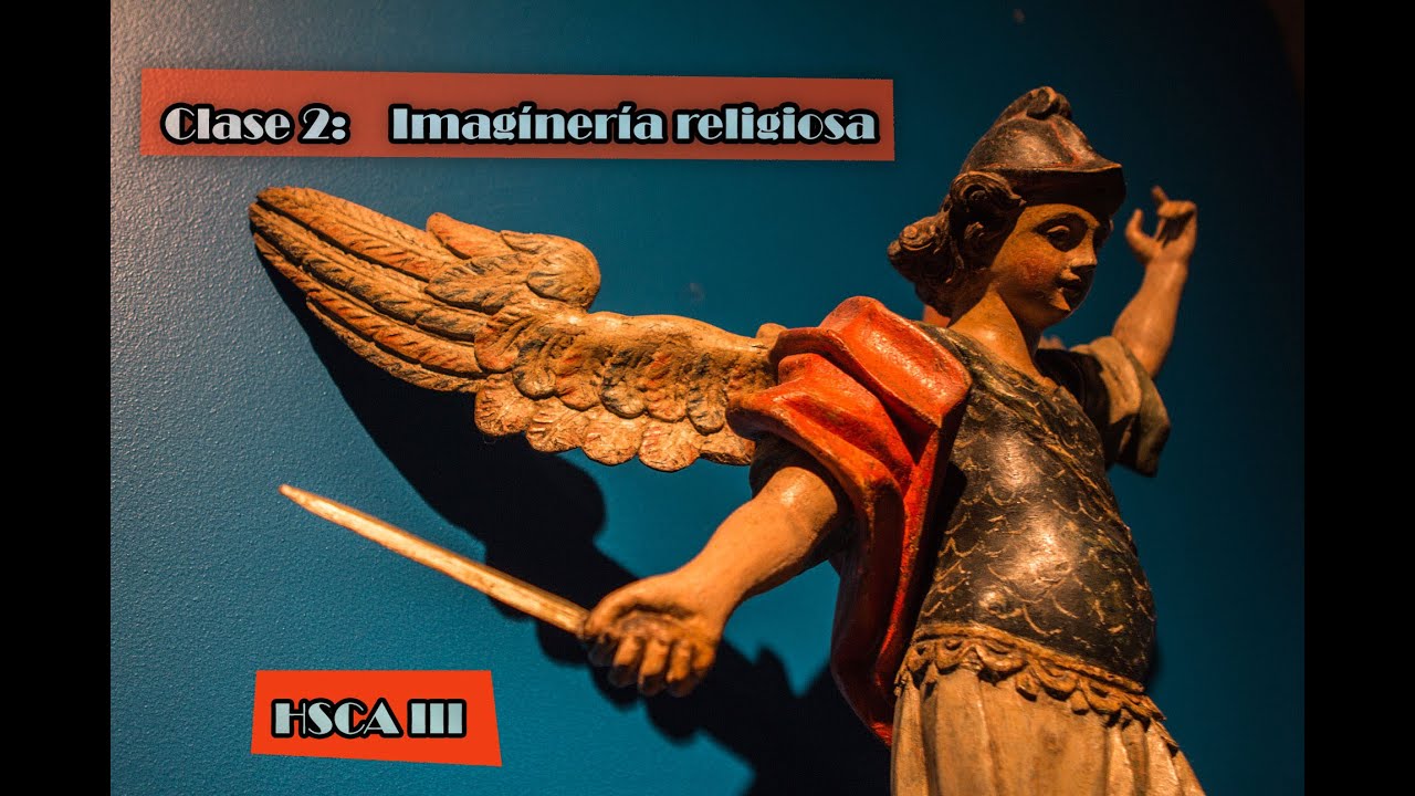 Clase 2 HSCA III: Imaginería religiosa (Grupo 1)