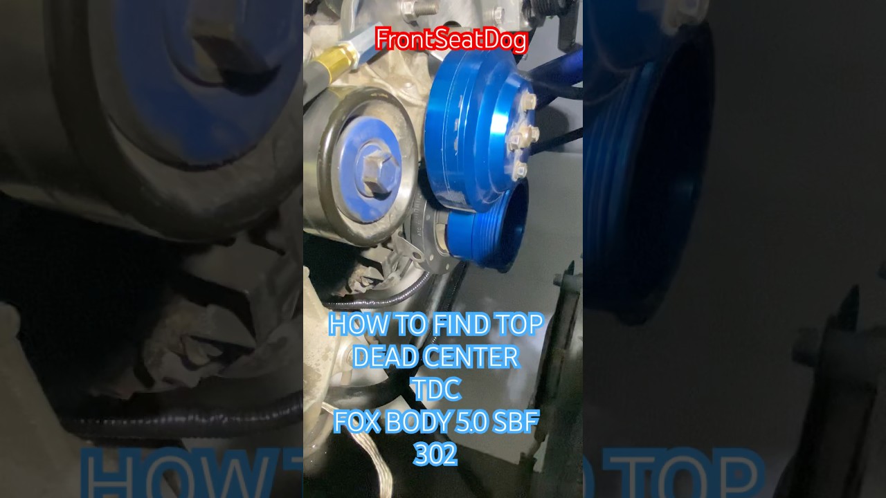 HOW TO FIND TDC TOP DEAD CENTER FOX BODY 5.0 SBF 302 