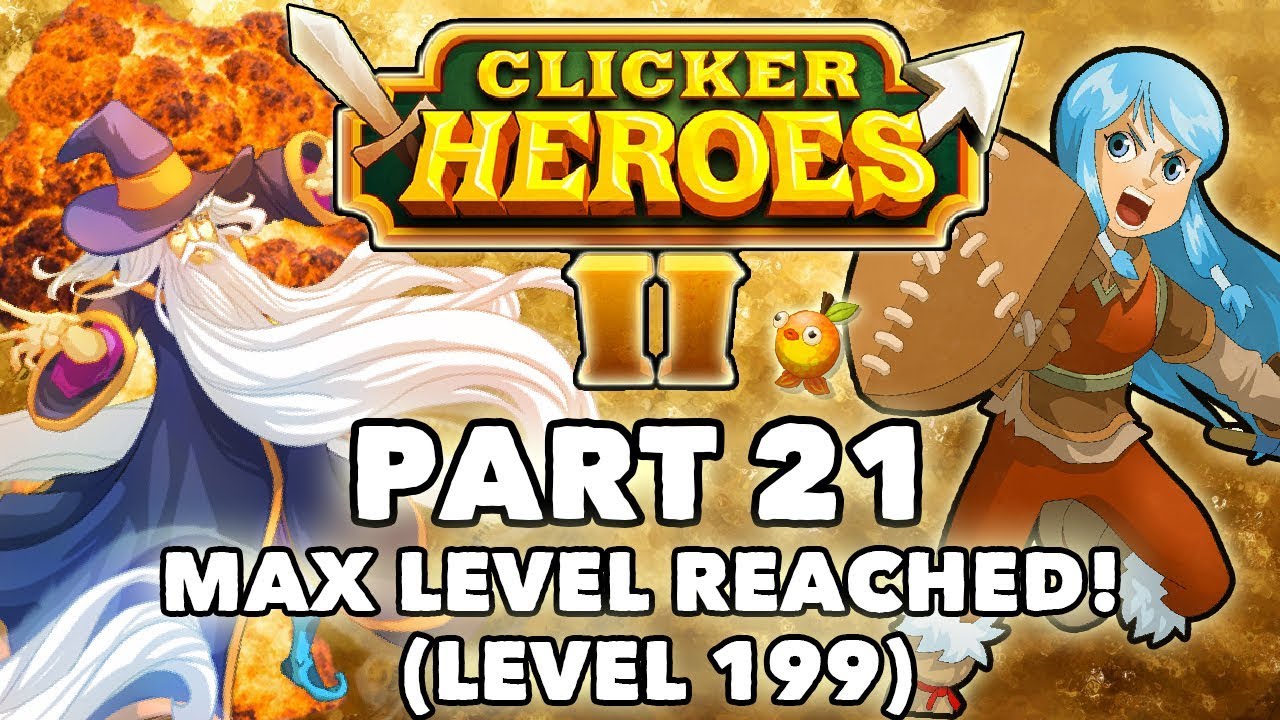 Clicker Heroes 2: MAX LEVEL REACHED! - Walkthrough Guide #21 - PC Gameplay