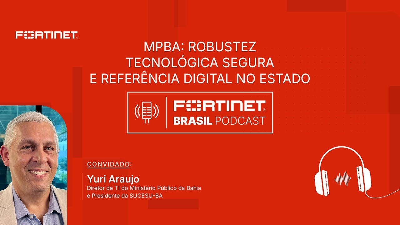 Episódio 61 | MPBA: Robustez tecnológica segura e referência digital no estado