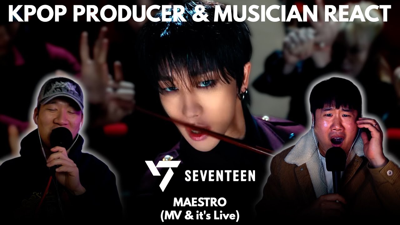 Musicians react & analyze ♡ SEVENTEEN - Maestro (Official MV + [it's Live])