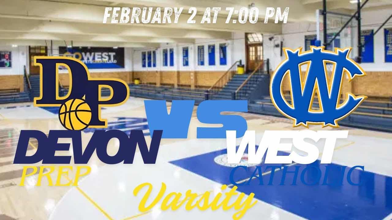 Devon Prep vs West Catholic Varsity Basketball