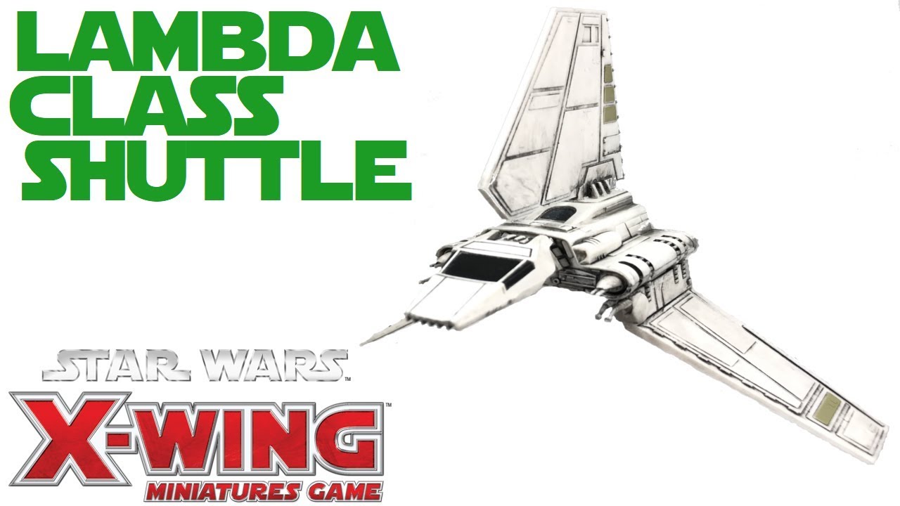 Star Wars X-Wing Miniatures Game Lambda-Class Shuttle V1.0 Expansion