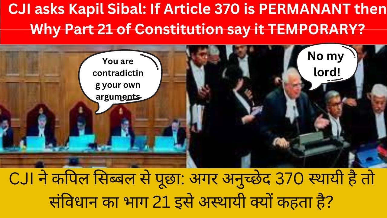 If Article 370 is PERMANENT, then why Article 21 of the Constitution state that it is TEMPORARY? CJI